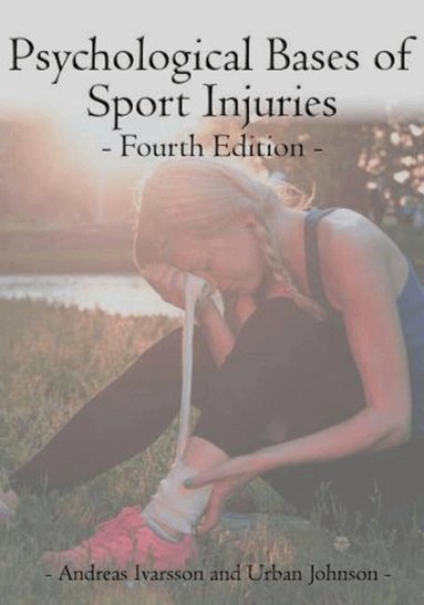 Andreas Ivarsson, Urban Johnson, Urban Johnson, Andreas Ivarsson - Psychological Bases of Sport Injuries, Häftad
