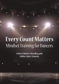 bokomslag Every Count Matters Mindset Training for Dancers