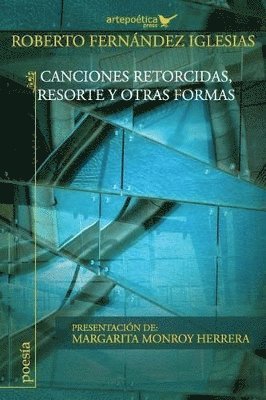 Carlos Aguasaco - Canciones retorcidas, Resorte y otras formas, Häftad