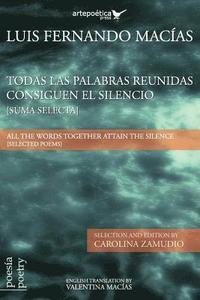 bokomslag Todas las palabras reunidas consiguen el silencio (Suma selecta): All the words together attain the silence (Selected Poems)