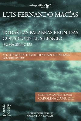 Carolina Zamudio - Todas las palabras reunidas consiguen el silencio (Suma selecta): All the words together attain the silence (Selected Poems), Häftad