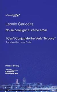 bokomslag No s conjugar el verbo amar - I Can't Conjugate the Verb &quot;To Love&quot;