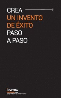 bokomslag Crea un invento de éxito paso a paso