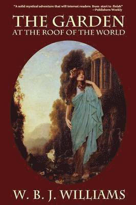 W B J Williams, W. B. J. Williams - Garden at the Roof of the World, Häftad