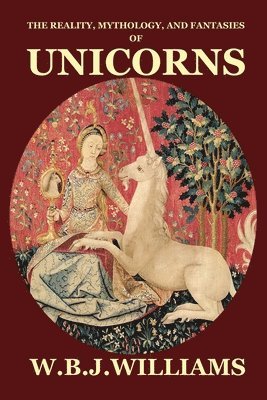 bokomslag Reality, Mythology, and Fantasies of Unicorns