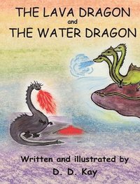 bokomslag The Lava Dragon and the Water Dragon