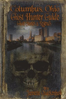 Columbus Ohio Ghost Hunter Guide 1