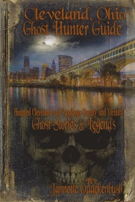 Cleveland Ohio Ghost Hunter Guide 1