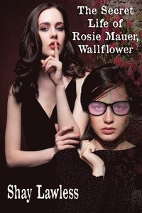bokomslag Secret Life of Rosie Mauer, Wallflower