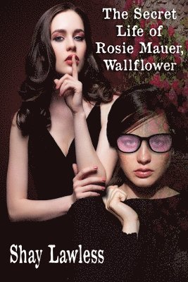 bokomslag Secret Life of Rosie Mauer, Wallflower