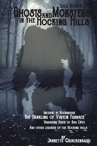 bokomslag Little Book of Ghosts and Monsters in the Hocking Hills