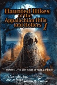 bokomslag Haunted Hikes of the Appalachian Hills and Hollers