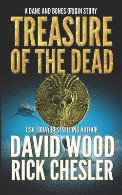Treasure of the Dead: A Dane and Bones Origin Story 1