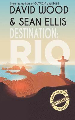 Sean Ellis, David Wood - Destination: Rio: A Dane Maddock Adventure, Häftad