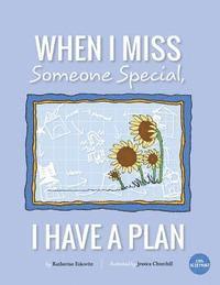 When I Miss Someone Special, I Have A Plan