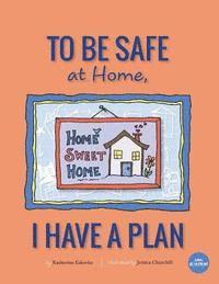 bokomslag To Be Safe At Home, I Have A Plan