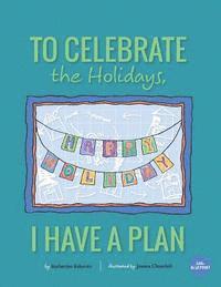 bokomslag To Celebrate The Holidays, I Have A Plan