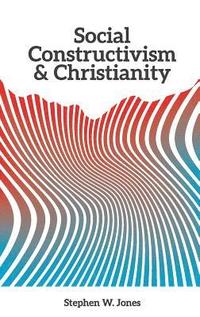 bokomslag Social Constructivism and Christianity