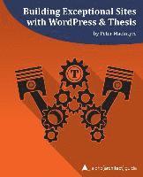 bokomslag Building Exceptional Sites with WordPress & Thesis: A php[architect] Guide