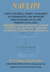 bokomslag Navlipi, Volume 2, A New, Universal, Script (&quot;Alphabet&quot;) Accommodating the Phonemic Idiosyncrasies of All the World's Languages.