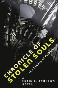bokomslag Chronicle of Stolen Souls: The Legacy of Fathers