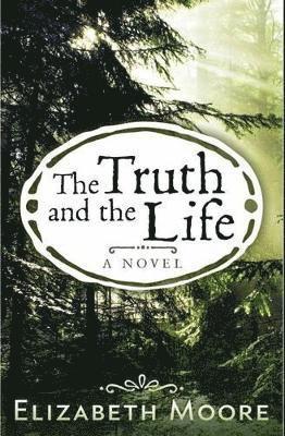 The Truth and the Life 1