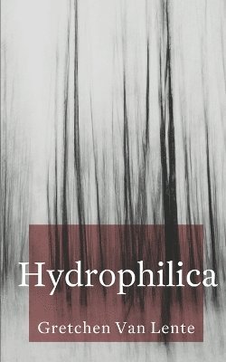 Gretchen Van Lente - Hydrophilica, Häftad. Tillgänglighet: Lägg i varukorg