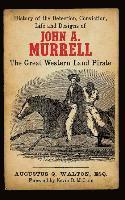 bokomslag History of the Detection, Conviction, Life and Designs of John A. Murrell the Great Western Land Pirate