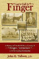 bokomslag Let's Call It Finger: A History of North McNairy County and Finger, Tennessee, and Its Surrounding Communities