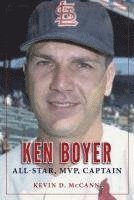 bokomslag Ken Boyer: All-Star, MVP, Captain