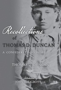 bokomslag Recollections of Thomas D. Duncan, A Confederate Soldier