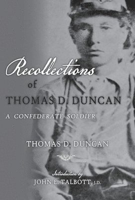 bokomslag Recollections of Thomas D. Duncan, A Confederate Soldier