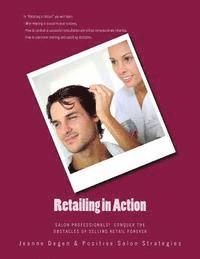 bokomslag Retailing in Action: Salon Professionals! Conquer the Obstacles of Selling Retail Forever