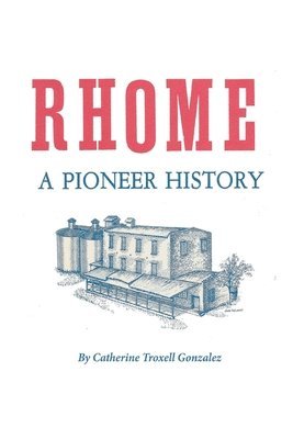 Rhome: A Pioneer History 1