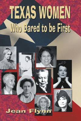 bokomslag Texas Women Who Dared to Be First