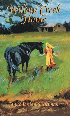 Janice Jordan Shefelman - Willow Creek Home, Inbunden