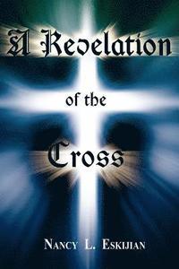 bokomslag A Revelation of the Cross