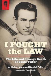 bokomslag I Fought The Law: The Life and Strange Death of Bobby Fuller