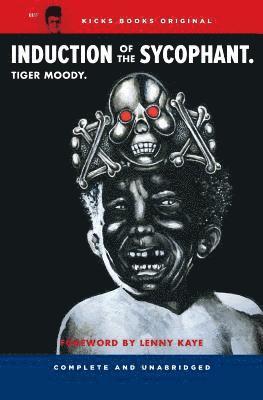 Tiger Moody - Induction of the Sycophant, Häftad