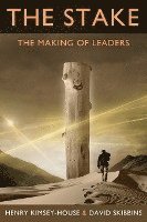 bokomslag The Stake: The Making of Leaders