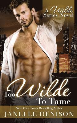 Too Wilde To Tame (Wilde Series) 1