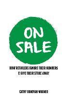 On Sale: How Retailers Ignore Their Numbers & Give Their Store Away 1