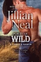 Jillian Neal - Forever Wild: A Camden Ranch Novel, Häftad