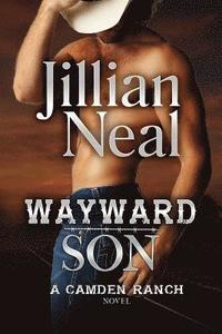 bokomslag Wayward Son: A Camden Ranch Novel