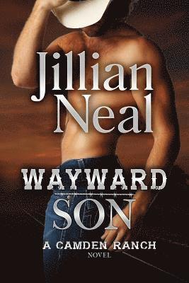 bokomslag Wayward Son: A Camden Ranch Novel