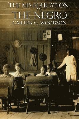 Carter Godwin Woodson - Miseducation of the Negro, Häftad