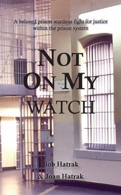 Bob Hatrak, Joan Hatrak - Not On My Watch, Häftad
