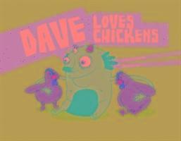 Dave Loves Chickens 1