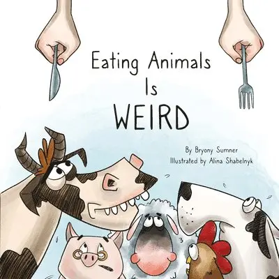 Bryony Sumner - Eating Animals is Weird, Kartonnage. Tillgänglighet: Lägg i varukorg