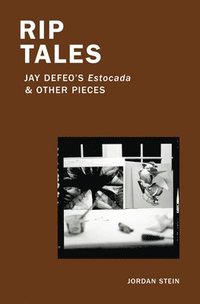 bokomslag Rip Tales: Jay DeFeo's Estocada and Other Pieces